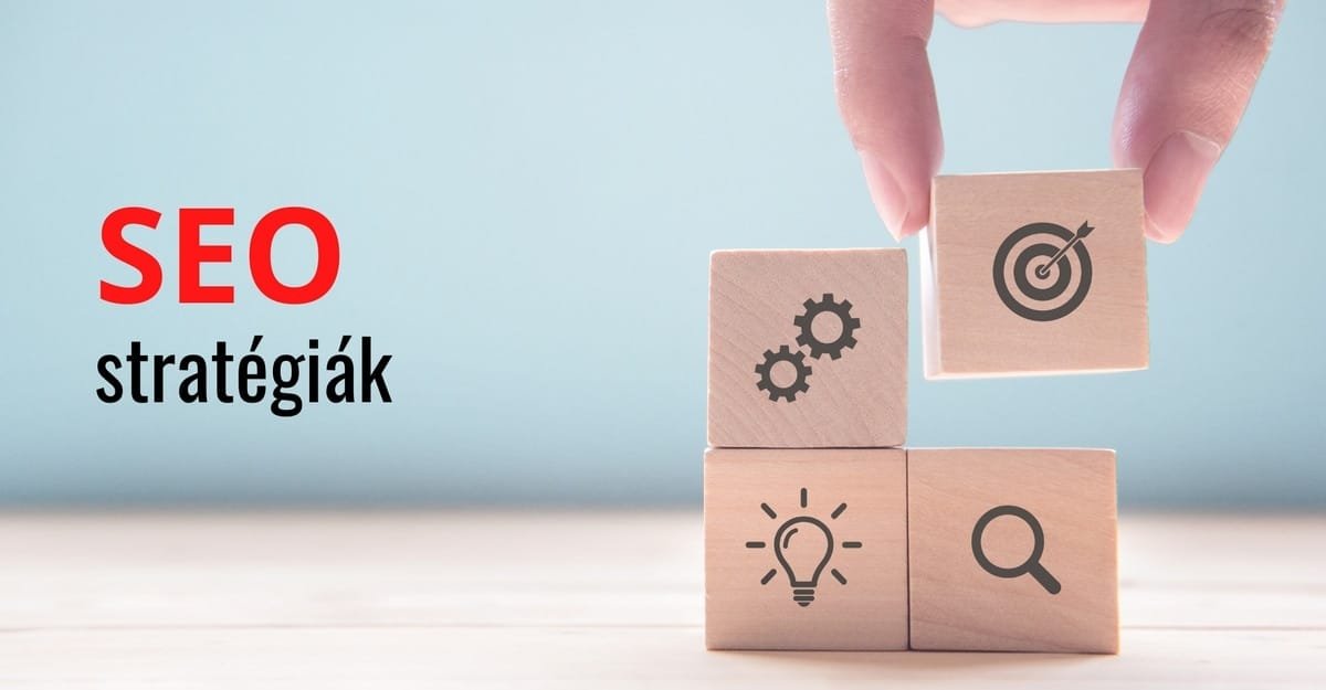 A kiváló SEO stratégia a sikeres keresőoptimalizálás kulcsa
