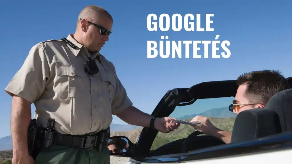 Google büntetés: miért kap egy weboldal Google büntetést?