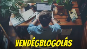 Vendégblogolás a linképítés leghatékonyabb módszere?