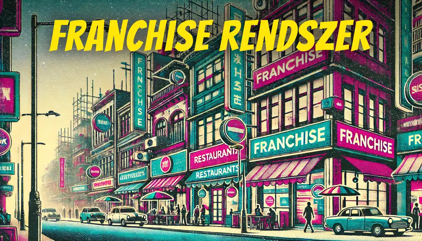 A franchise fogalma, franchise rendszer előnyei hátrányai