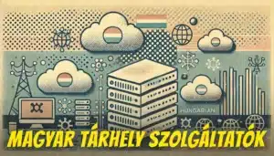 Kik a legjobb magyar tárhely szolgáltatók?
